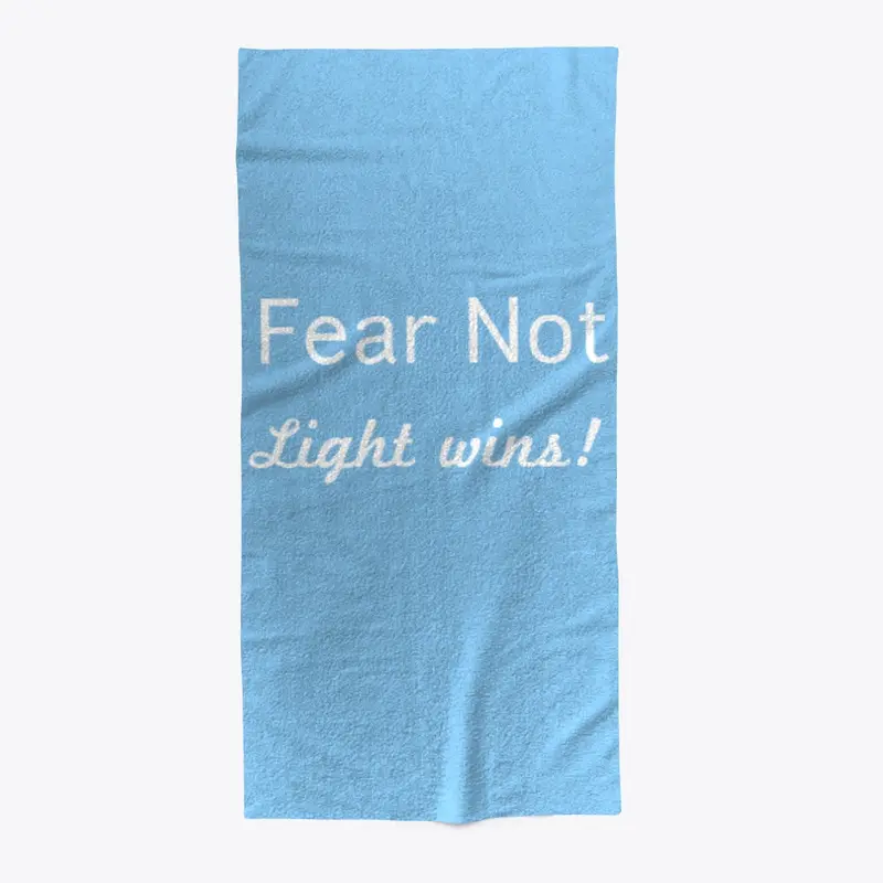 Fear Not, Light Wins!