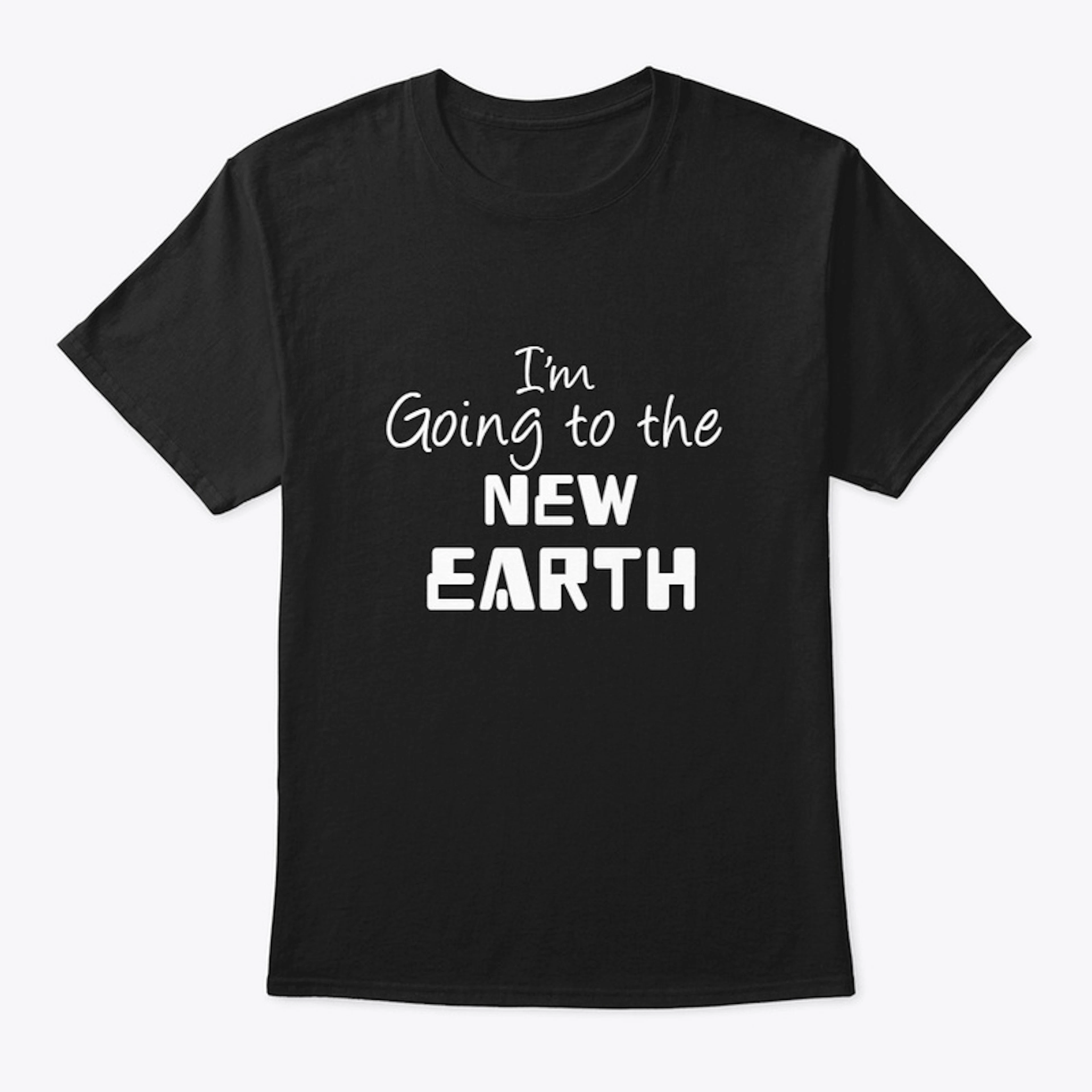 I'm Going To The New  Earth