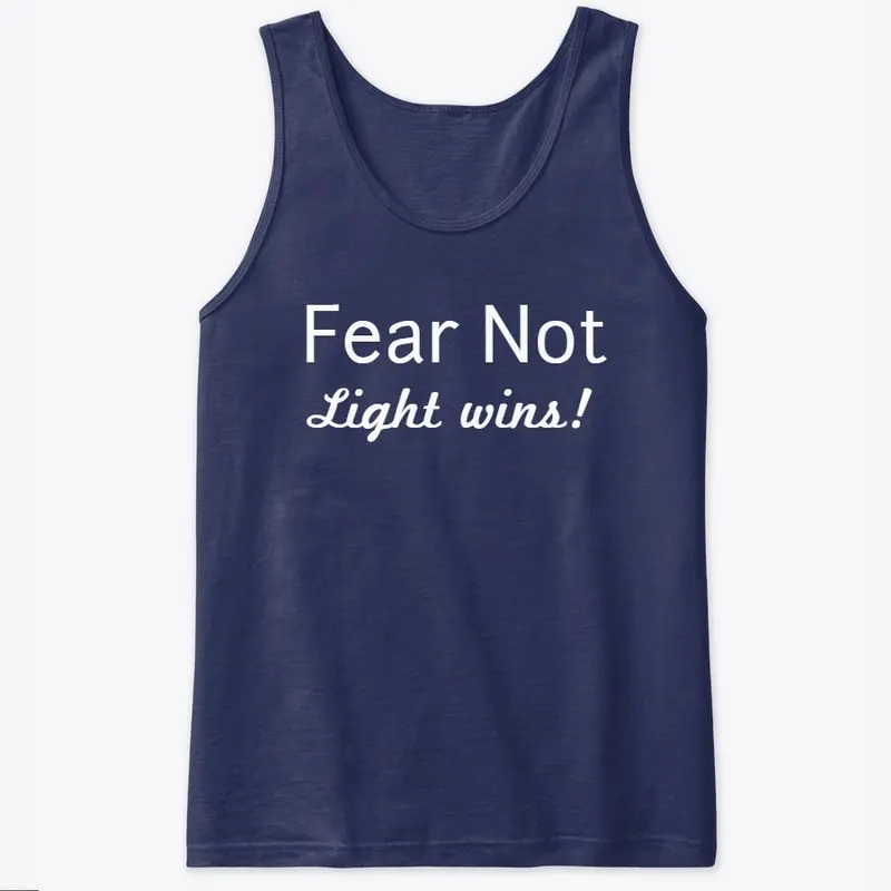 Fear Not, Light Wins!